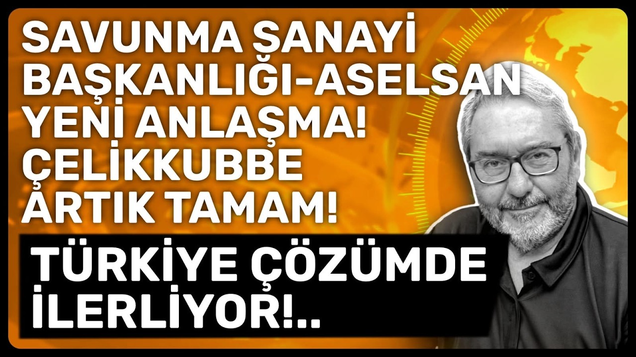 SAVUNMA SANAYİ BAŞKANLIĞI-ASELSAN YENİ ANLAŞMA! &Ccedil;ELİKKUBBE ARTIK TAMAM! T&Uuml;RKİYE &Ccedil;&Ouml;Z&Uuml;MDE İLERLİYOR!..