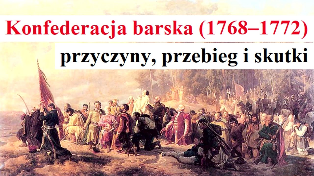 Konfederacja barska (1768-1772) - przyczyny, przebieg i skutki