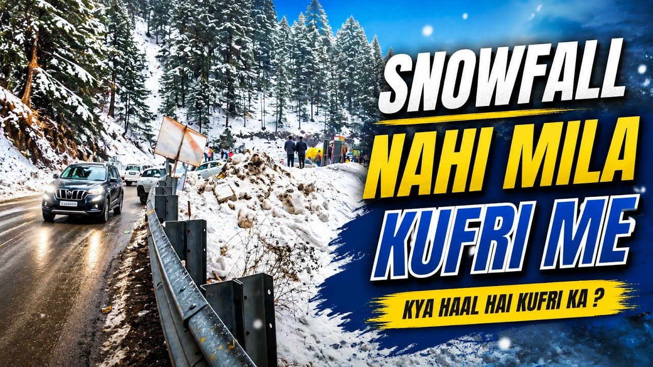 SNOWFALL NAHI MILA DUBARA AAYNGE KUFRI NEXT VIDEO ME EP-2