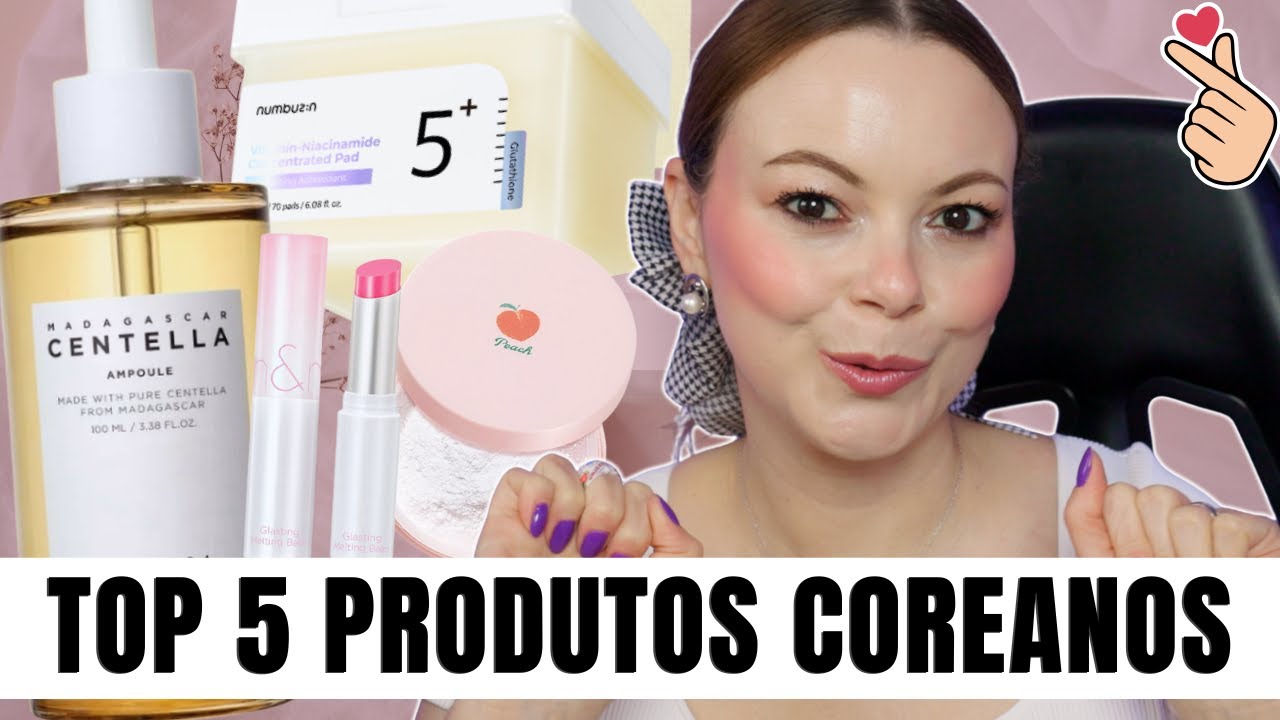 Top 5 Produtos Coreanos que você precisa conhecer🔥