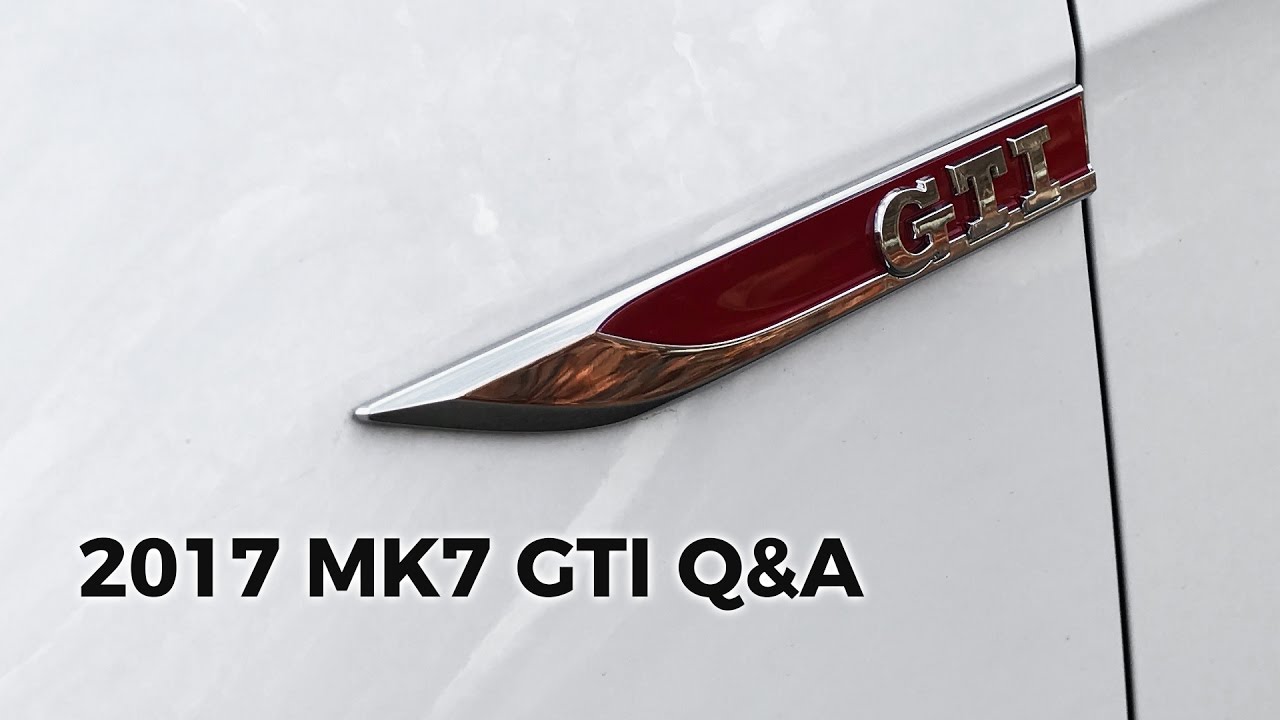 2017 MK7 GTI Q&A