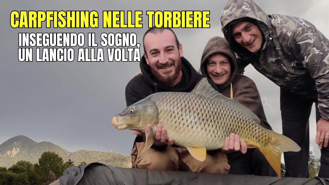 Inseguendo il Sogno, Un Lancio alla Volta (Carpfishing nelle Torbiere)