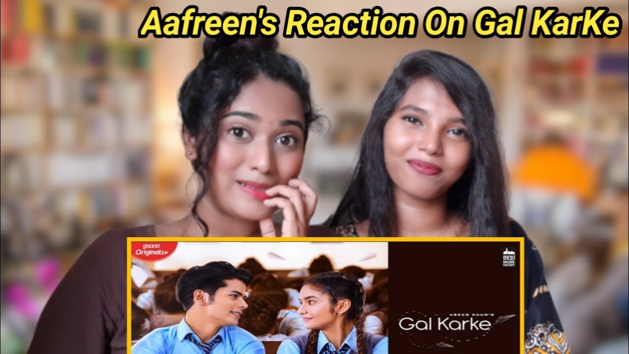 Reaction On Siddhart Nigam, Anushka Sen GAL KARKE Song | By Aafreen Shaikh & Aasma Shaikh