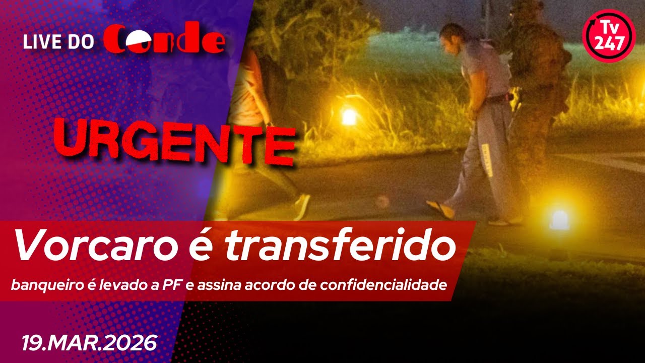 Live do Conde | URGENTE | Vorcaro é transferido: banqueiro é levado à PF para fazer acordo