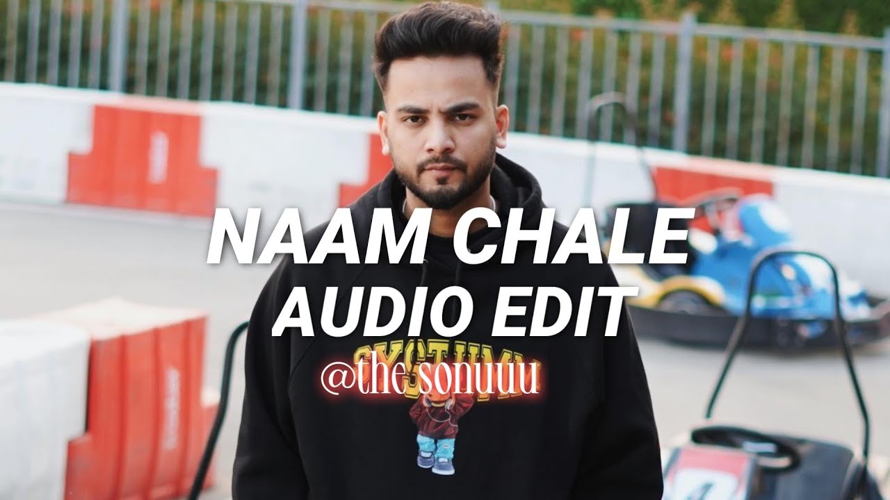 Naam chale || Vikram sarkar - [ audio edit ]