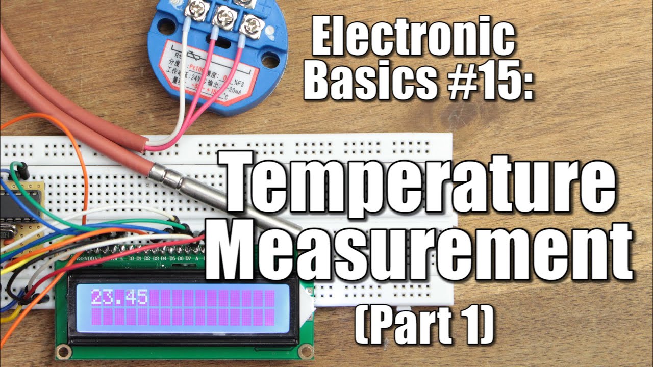 Electronic Basics #15: Temperature Measurement (Part 1) || NTC, PT100, Wheatstone Bridge