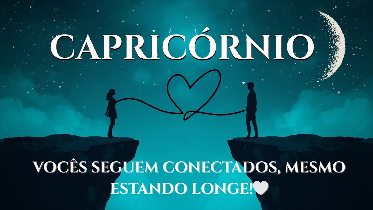 CAPRICÓRNIO ♑️ A Distância É Temporária — E o Reencontro Já Está a Caminho! 💘🌙💫💞