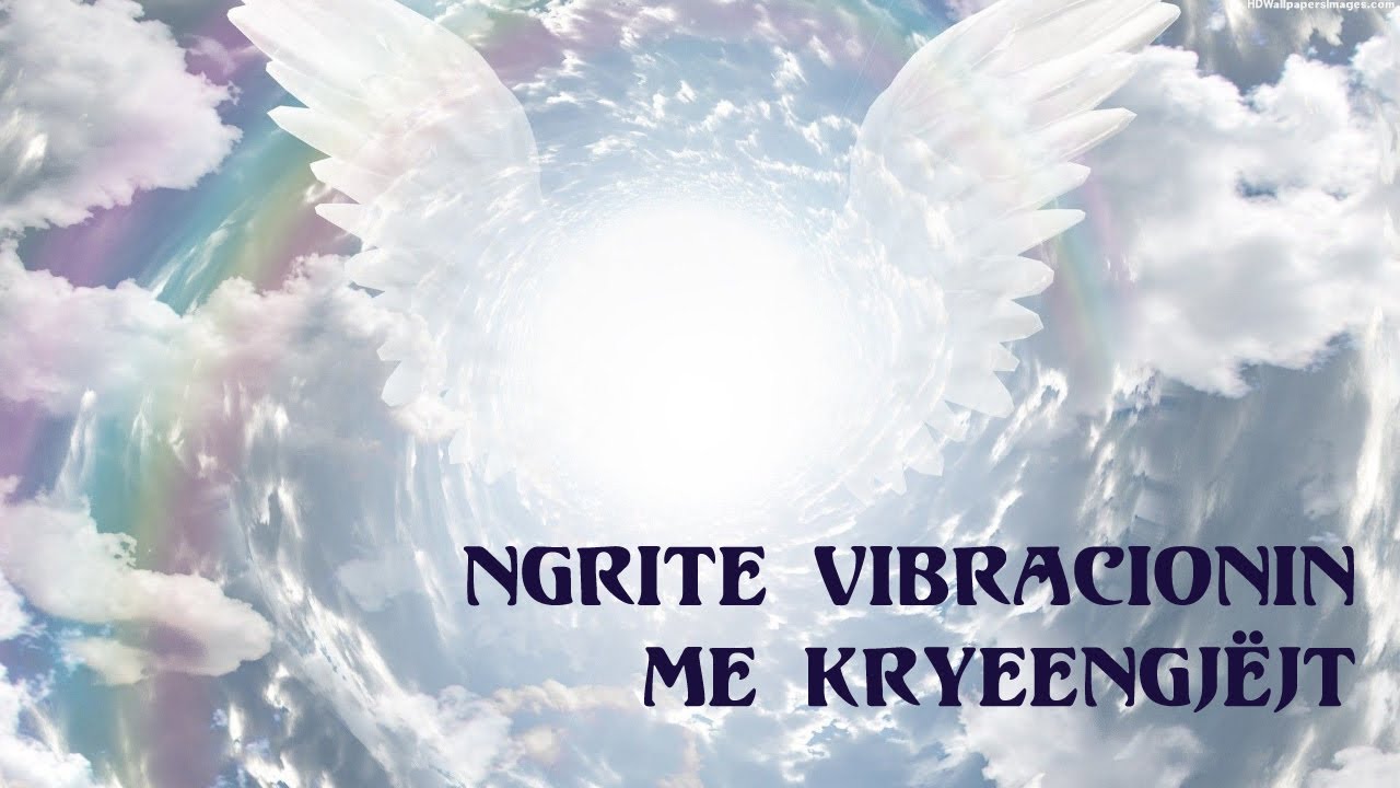 Ngrite Vibracionin Tuaj me Krye-Ëngjëjt Mikael, Gabriel, Rafael, Uriel, Metatron