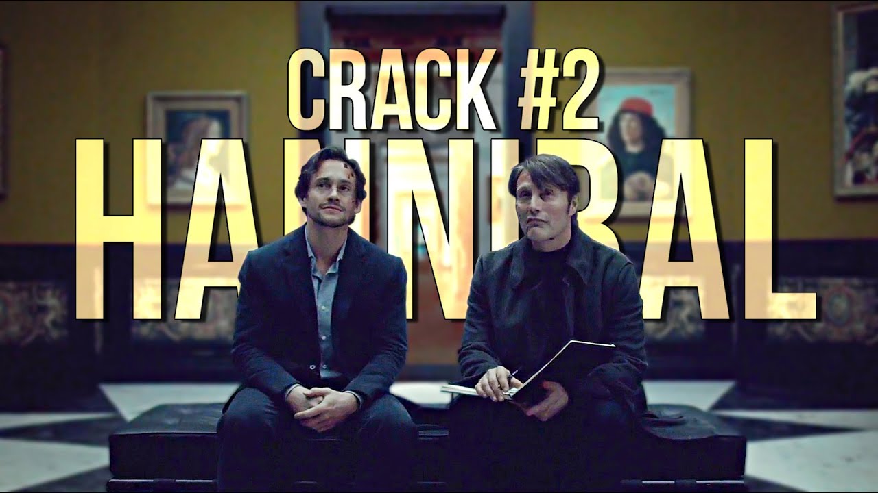 Hannibal Crack #2 [All seasons]
