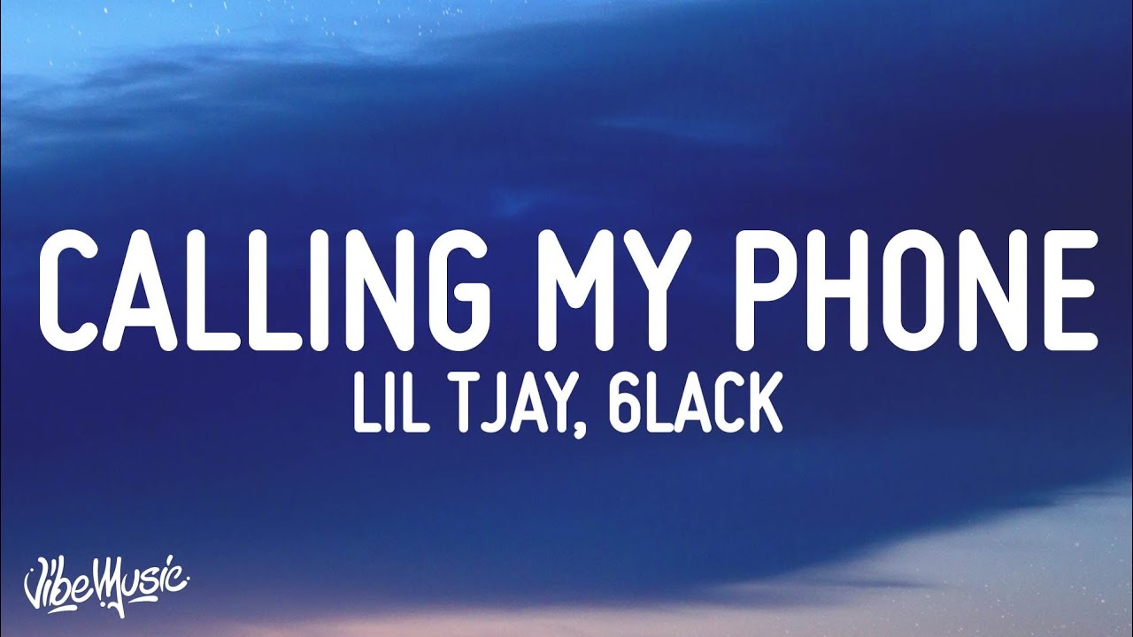 Lil Tjay - Calling My Phone (Lyrics) (feat. 6LACK)