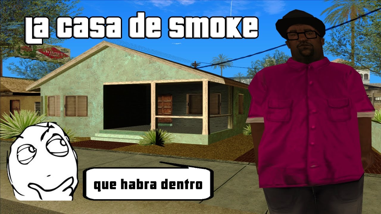 GTA San Andreas Loquendo - La casa de Smoke