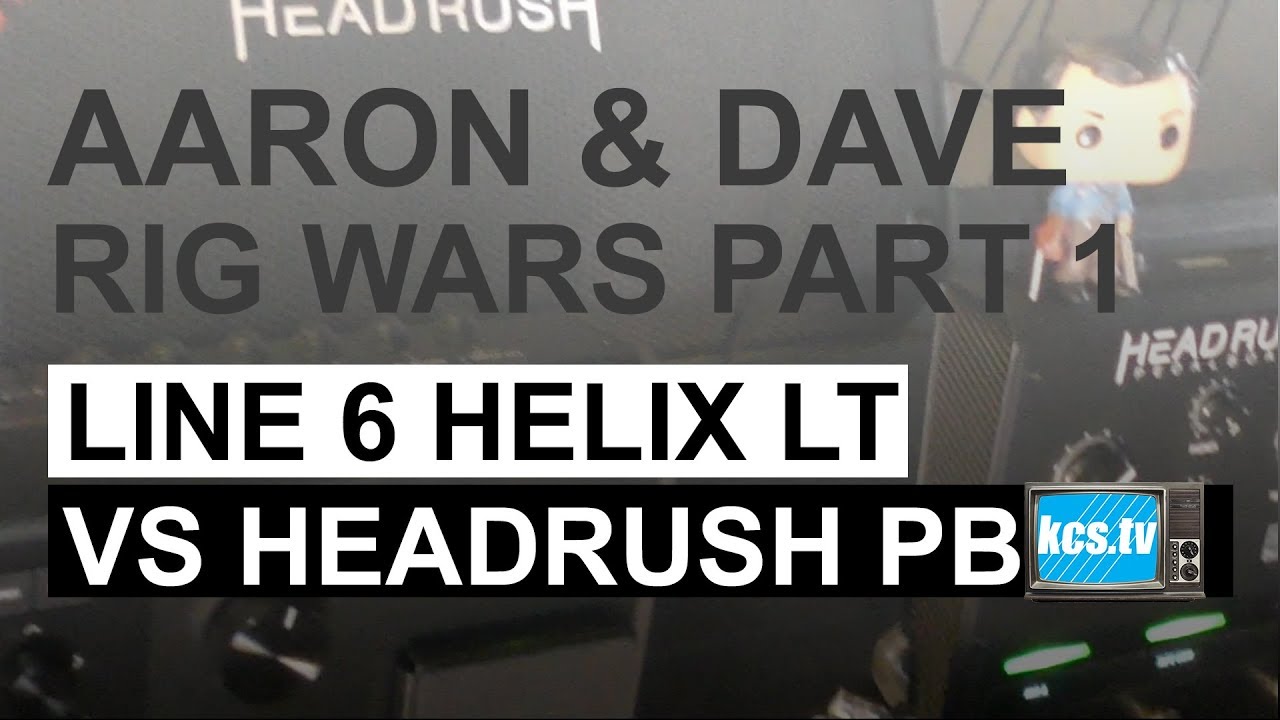 Helix LT Vs Headrush: Part 1 - Rig Wars! (kcs_tv)