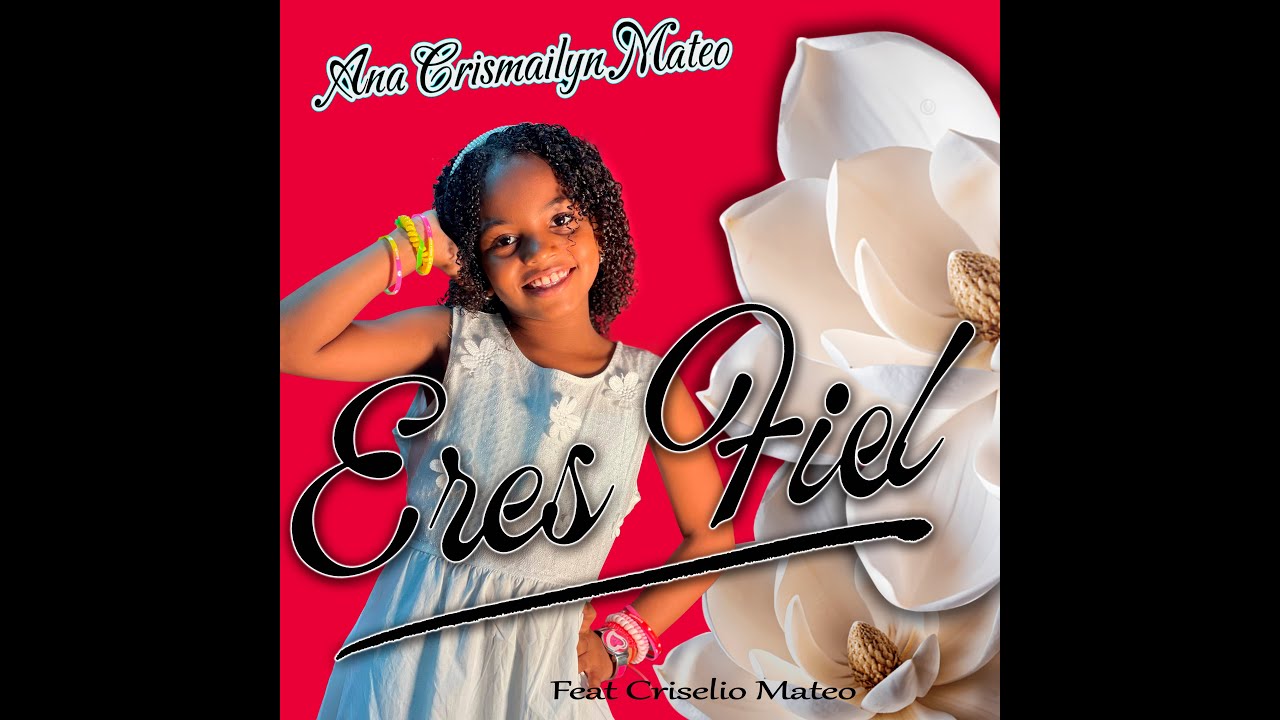 Eres Fiel  Ana Criamailyn Mateo  Wordship