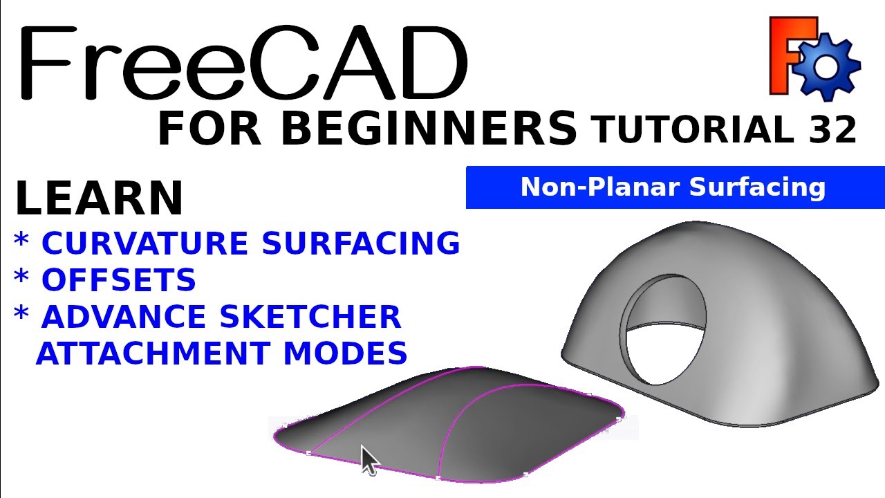 FreeCAD For Beginners 32 | Surface Curvatures with Filling Surface and Advanced Sketcher Attachment