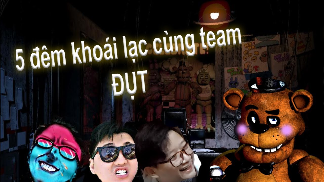 Tổng hợp pha hài hước của team Đụt ( trục tiếp game ) #2/   5 đêm khoái lạc ( ͡° ͜ʖ ͡°)