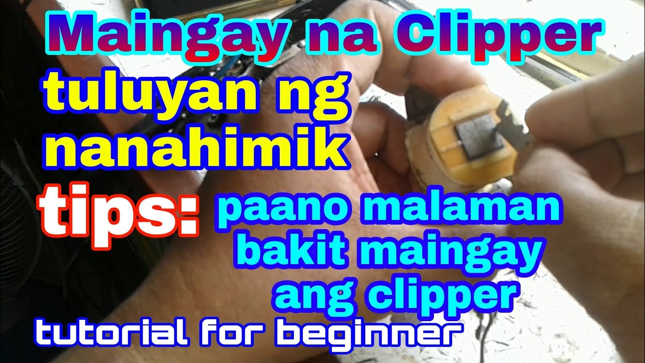 Paano ayusin ang maingay na clipper alamin bakit maingay ang clipper beginner tutorial Noli Omigan