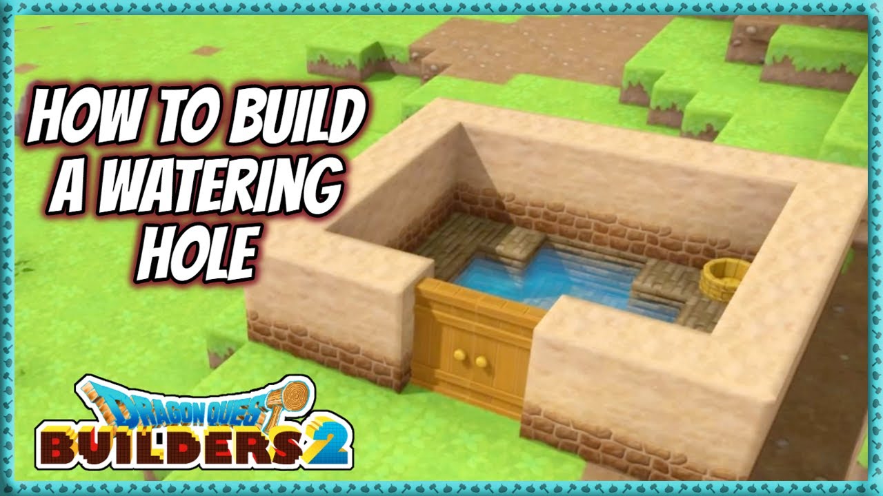 Dragon Quest Builders 2 | How To Build A Watering Hole