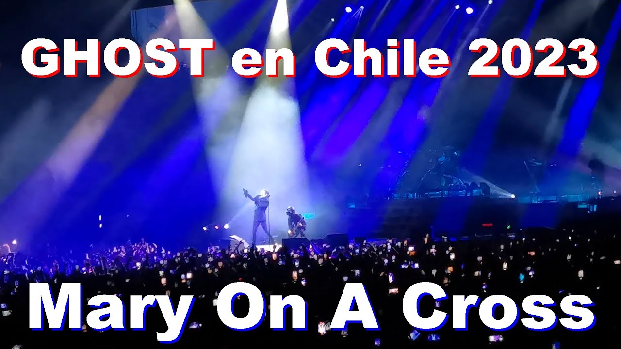 GHOST en Chile 2023 - Mary On A Cross (Movistar Arena)