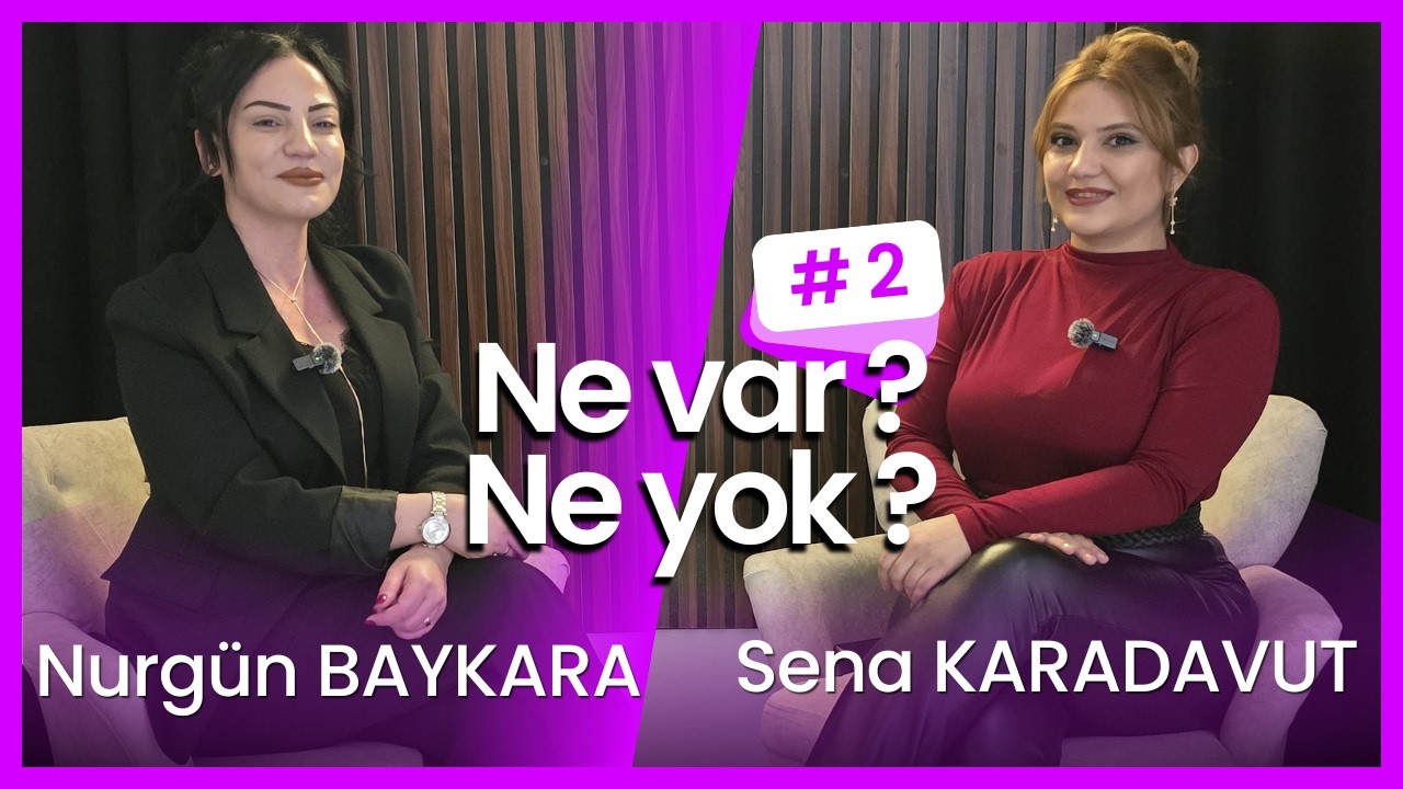Ne Var ? Ne Yok ? - Nurgün BAYKARA-Sena KARADAVUT