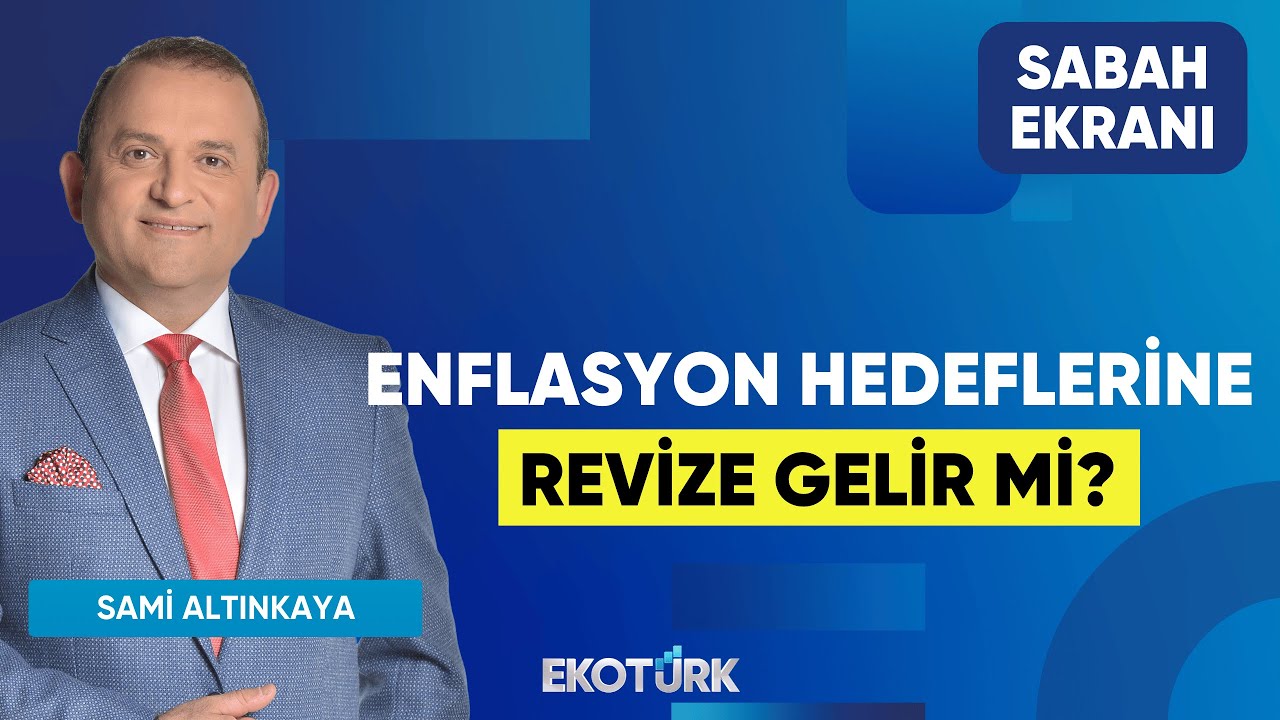 Enflasyon Hedeflerine Revize Gelir mi? | Sami Altınkaya | Sabah Ekranı