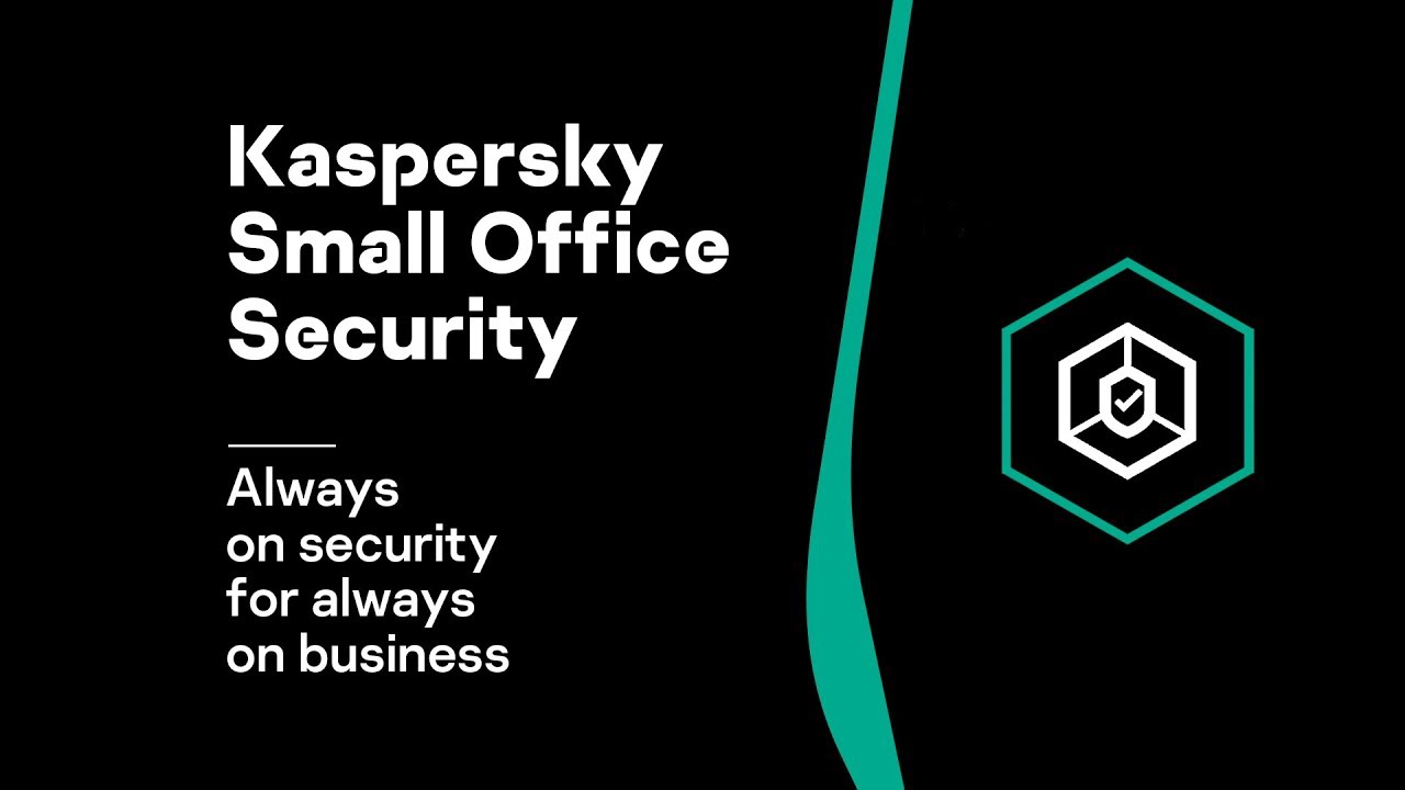 Kaspersky Small Office Security Always on security for always on business