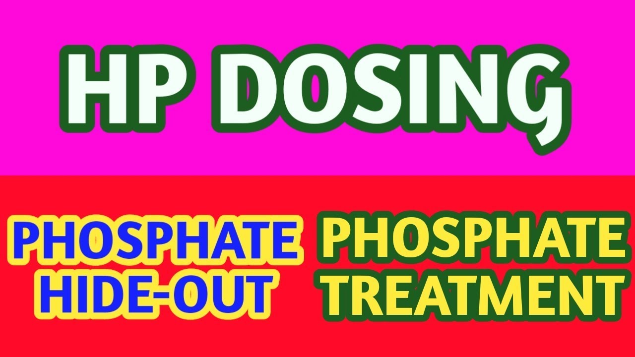 HP DOSING || PHOSPHATE TREATMENT || PHOSPHATE HIDE-OUT || In HINDI