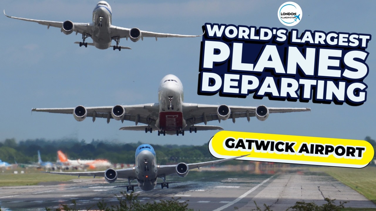 WORLD'S LARGEST Passenger Planes DEPARTING Gatwick Airport!