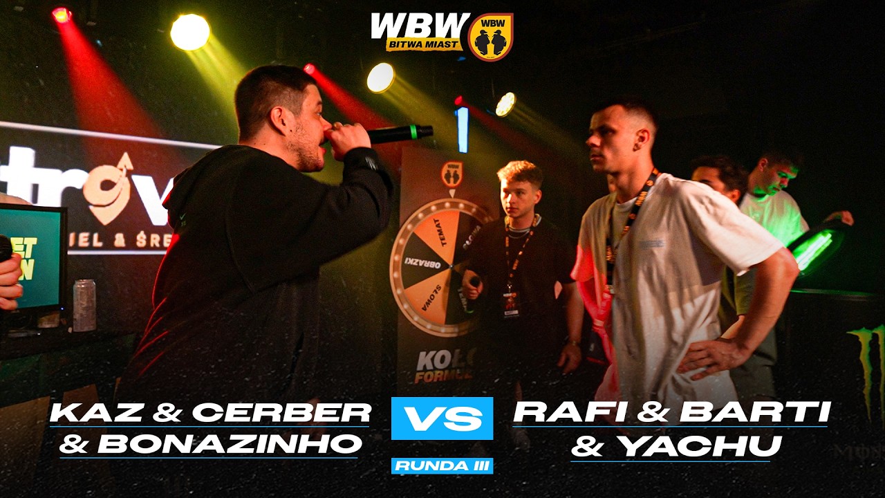 KAZ, CERBER, BONAZINHO 🆚 RAFI, BARTI, YACHU 🎤 WBW Bitwa Miast 2026 🎤 RUNDA III