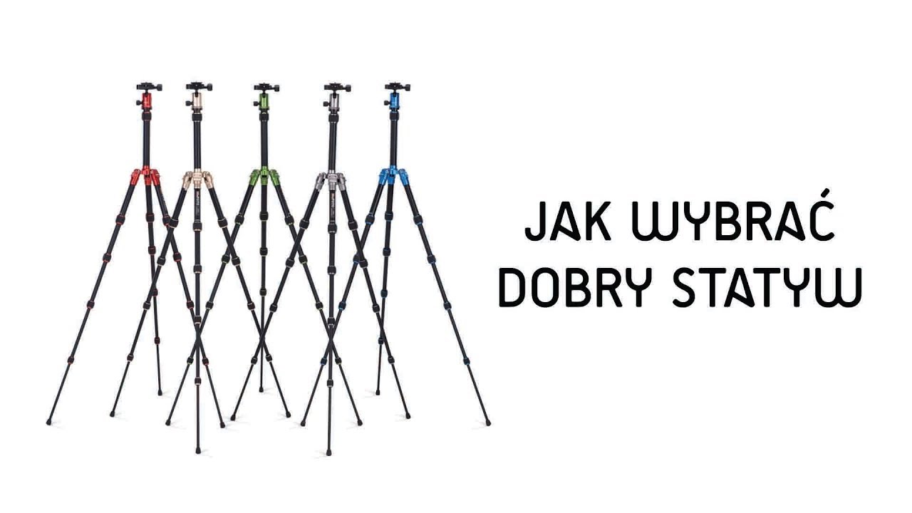 Jak wybrać dobry statyw - Poradnik
