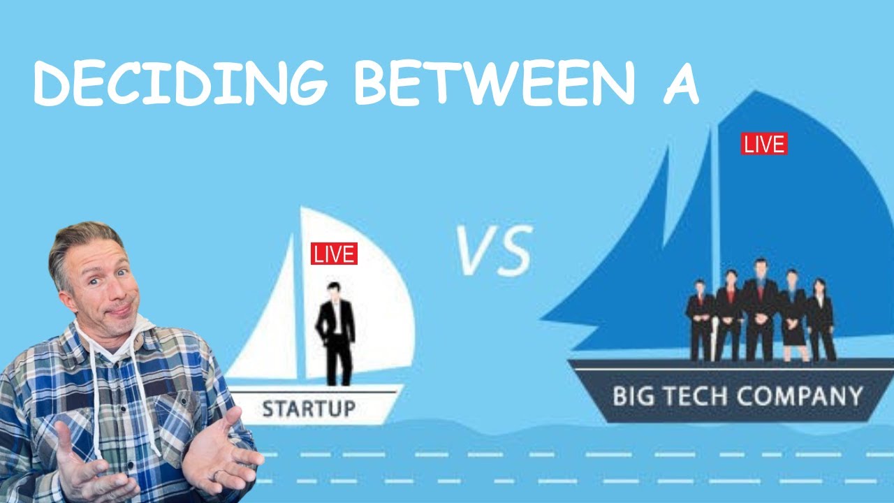 Deciding on a Startup vs a Big Tech Company