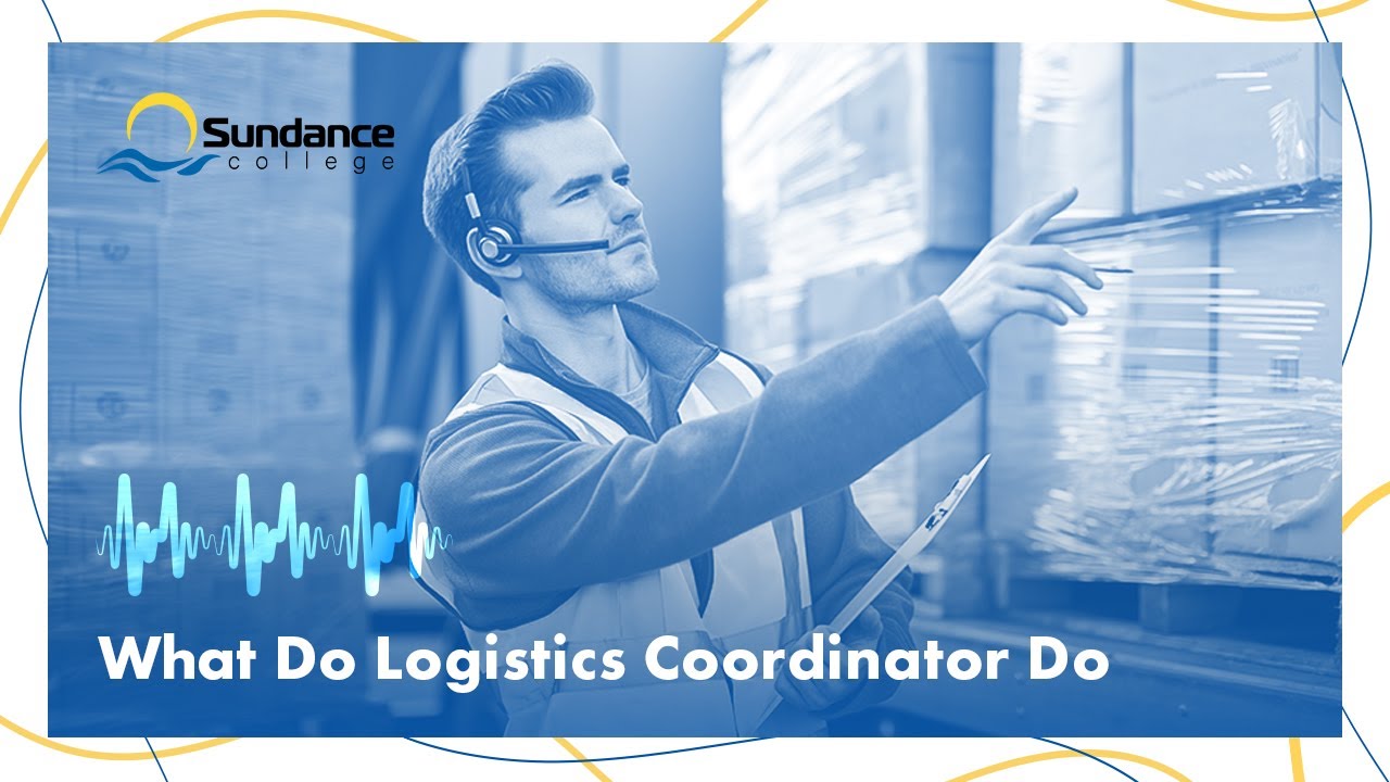 What Does a Logistics Coordinator Do? | Sundance College Podcast