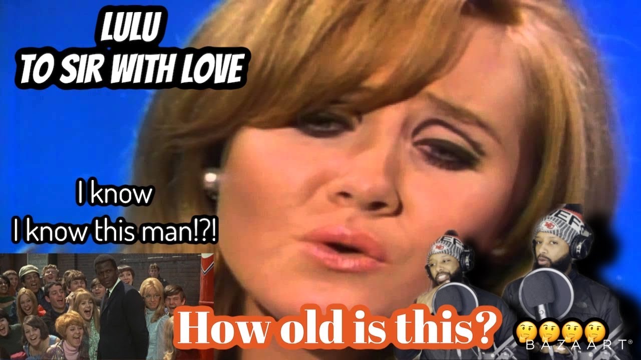 LULU - "TO SIR WITH LOVE" | (REACTION!!!) | WHAT MOVIE IS THIS? LOL