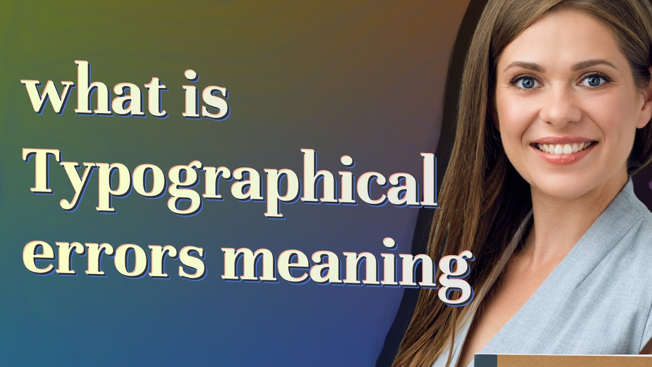 Typographical errors | meaning of Typographical errors