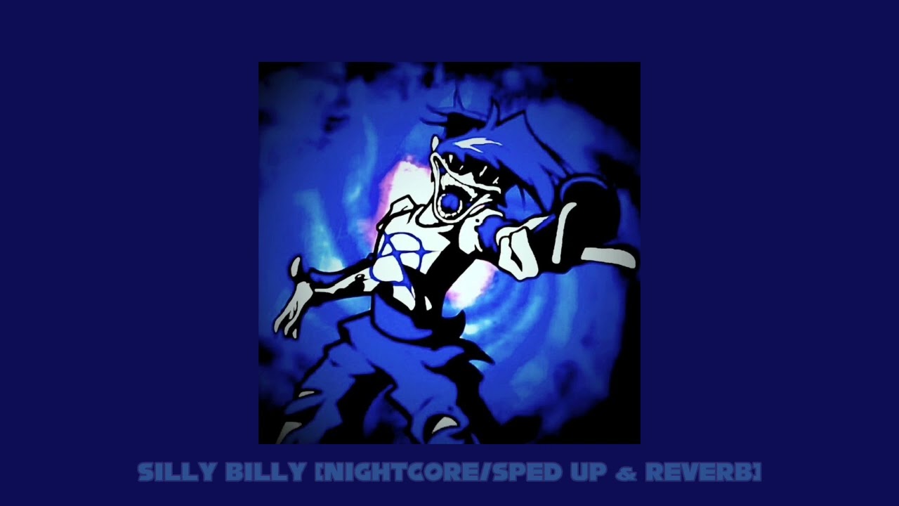 Silly Billy [nightcore/sped up & reverb]