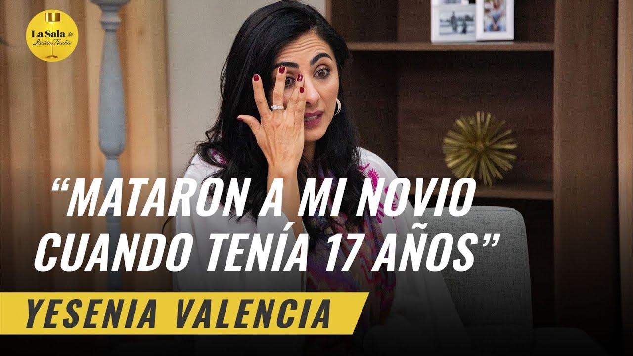 “Mataron a mi novio cuando tenía 17 años” Yesenia Valencia | La Sala De Laura Acuña T37 E1