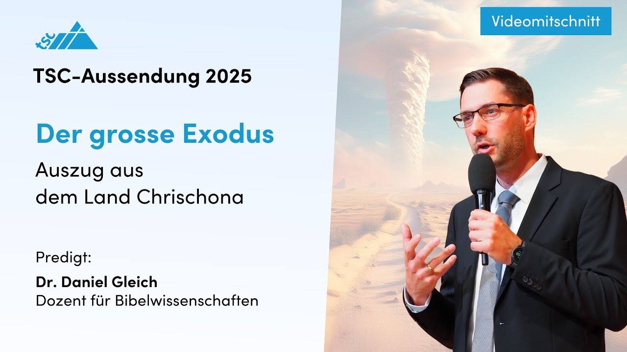 Der grosse Exodus | Predigt von Dr. Daniel Gleich zur TSC-Aussendung 2025