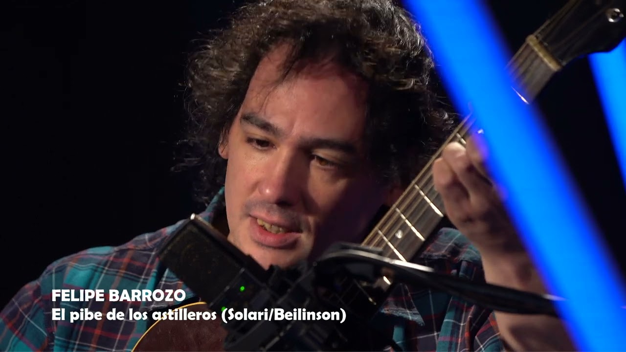 FELIPE BARROZO El pibe de los astilleros