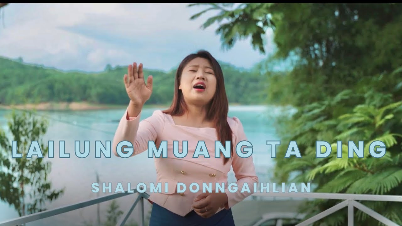 Shalomi Donngaihlian | Lailung Muangta Ding @shalomidonngaihlian8723