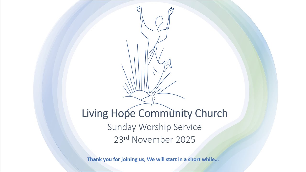 LHCC Sunday Worship - 23rd Nov 2025 - Message - The Living God and Worship