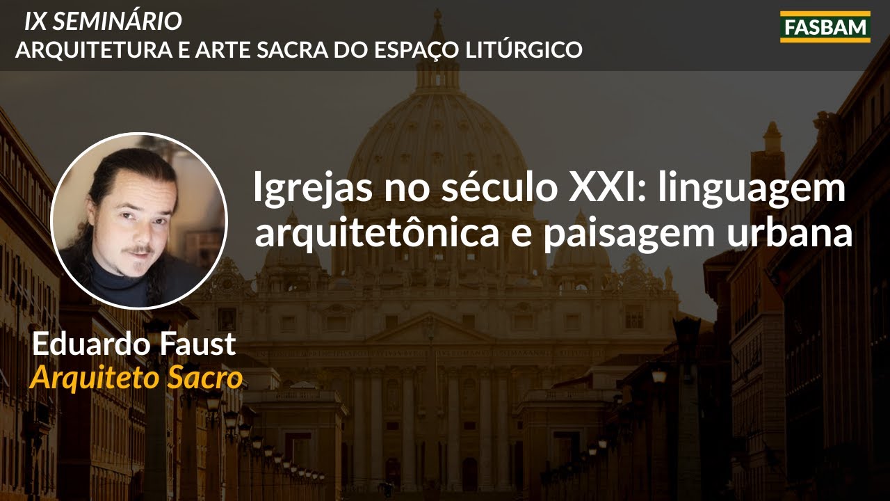 Igrejas no século XXI: linguagem arquitetônica e paisagem urbana | FASBAM