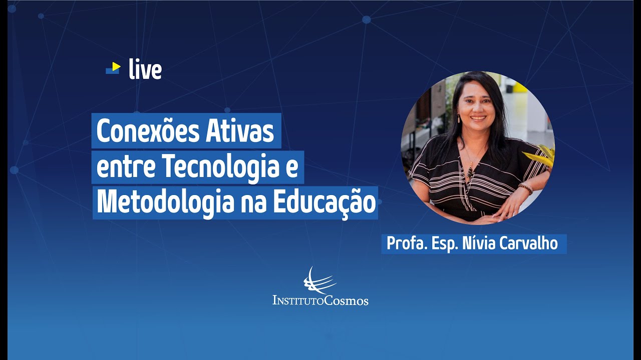 CONEXÕES ATIVAS ENTRE TECNOLOGIA E METODOLOGIA NA EDUCAÇÃO