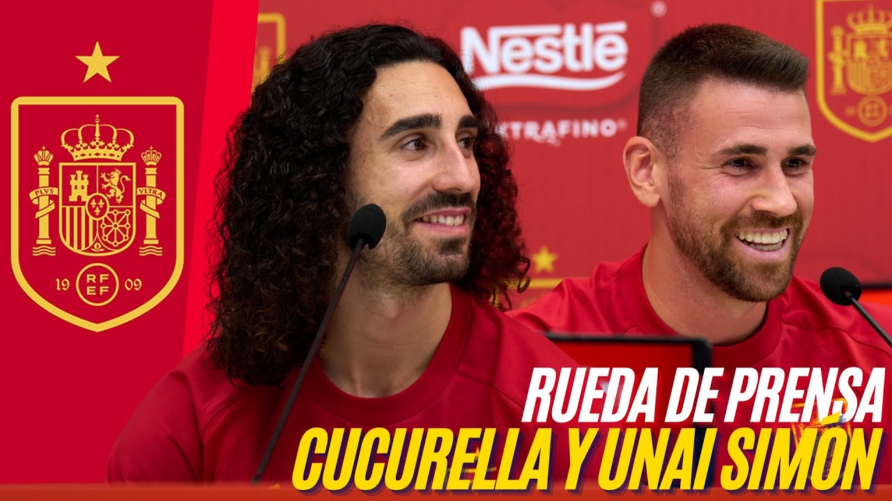 🎙️ CUCURELLA & UNAI SIM&Oacute;N en RUEDA de PRENSA | SELECCI&Oacute;N ESPA&Ntilde;OLA + NESTL&Eacute; 🇪🇸🤝