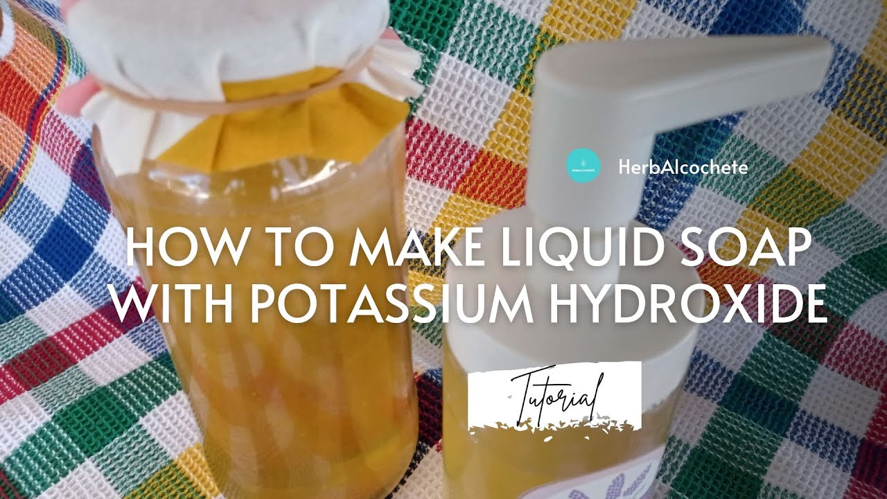 How To Make Liquid Soap With Potassium Hydroxide