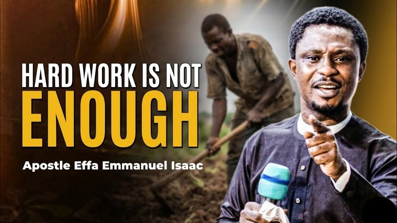 Why Hardworking People Still Fail – The Mystery of God’s Mercy | Apostle Effa Emmanuel Isaac