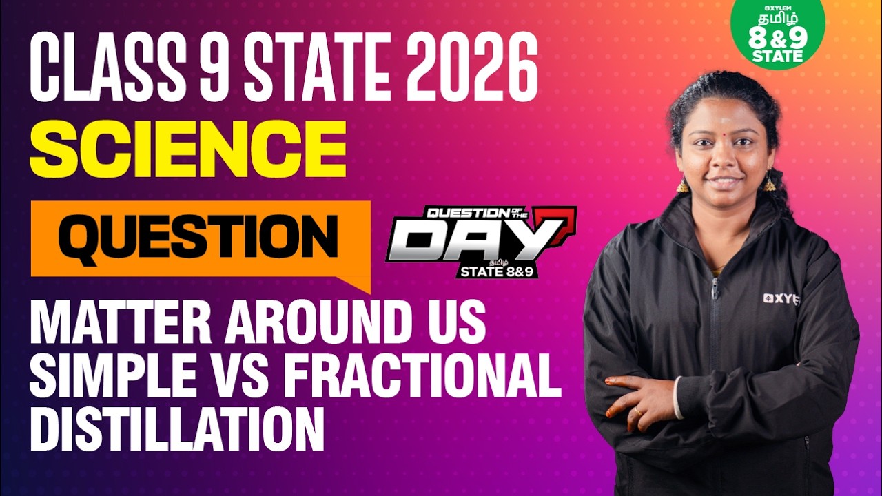 📑 Question Of The Day ❓Simple vs Fractional Distillation | Class 9 Science | Xylem State 8 & 9 Tamil