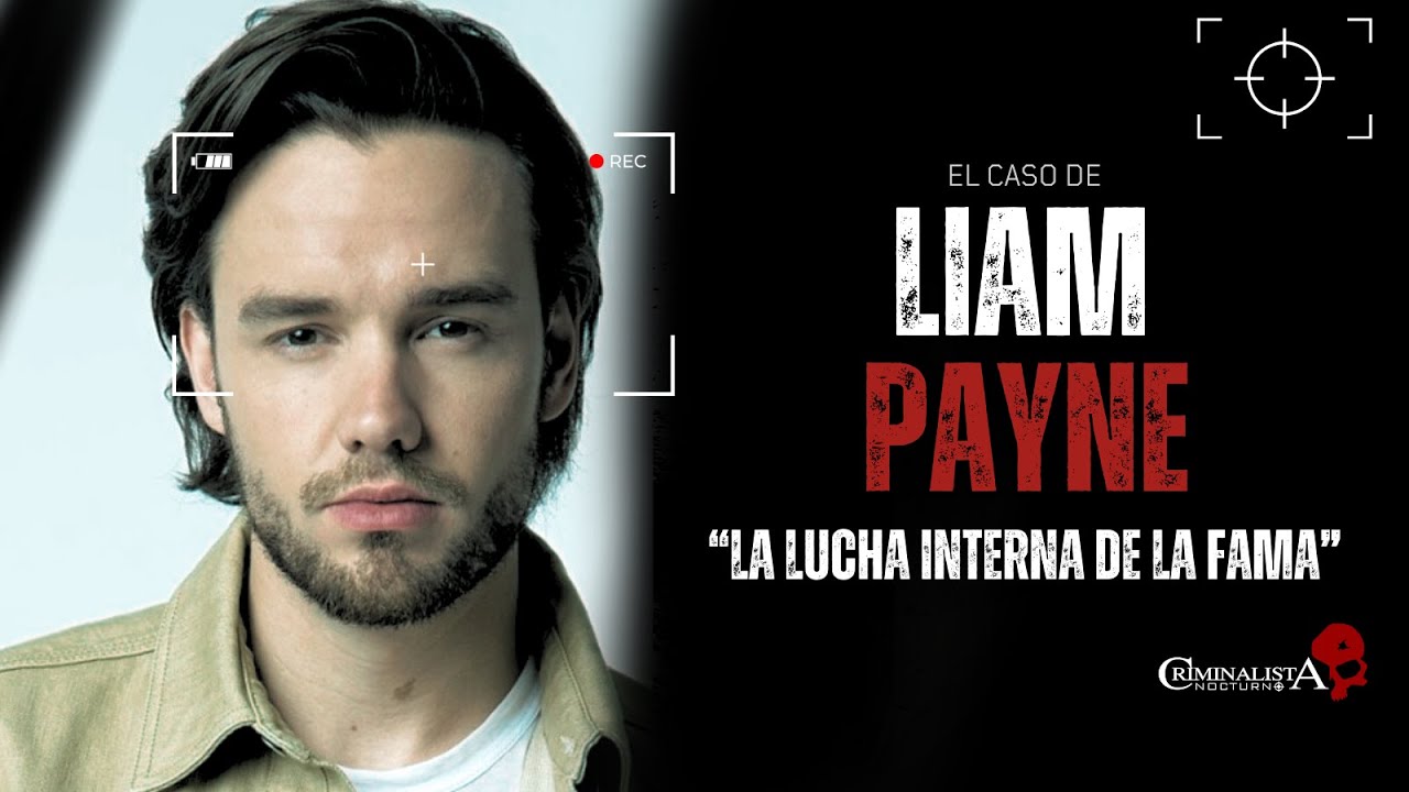 El caso de Liam Payne | Criminalista Nocturno