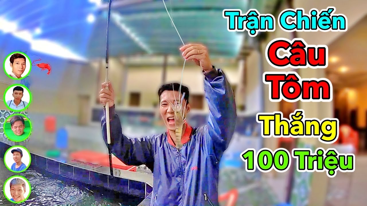 LamTV - Trận Chiến Câu Tôm Thắng 100 Triệu | Shrimp Fishing Battle Wins $100,000,000