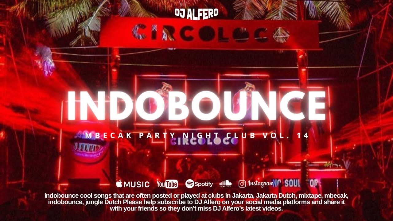 INDOBOUNCE MBECAK PARTY NIGHT CLUB VOL. 14