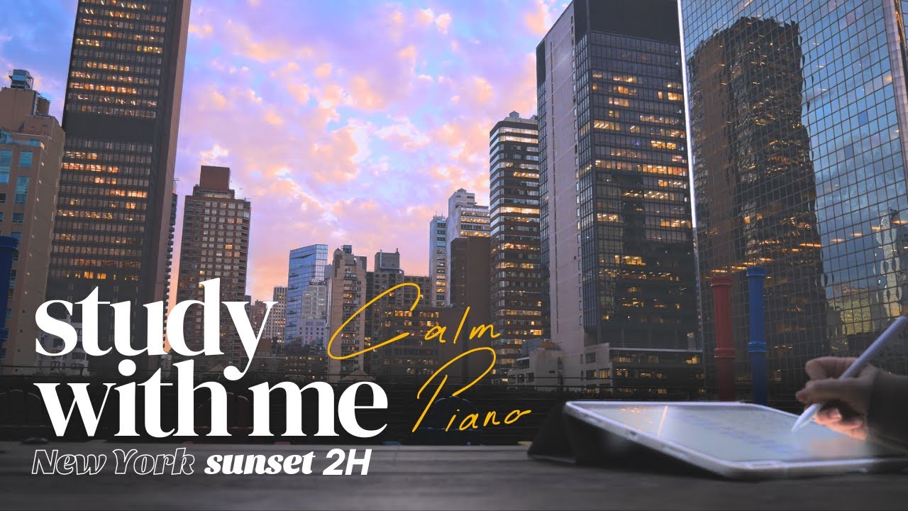 2-HOUR STUDY WITH ME 🌇 / Pomodoro 25-5 / Calm Piano Music / New York Skyline at Sunset [music ver.]