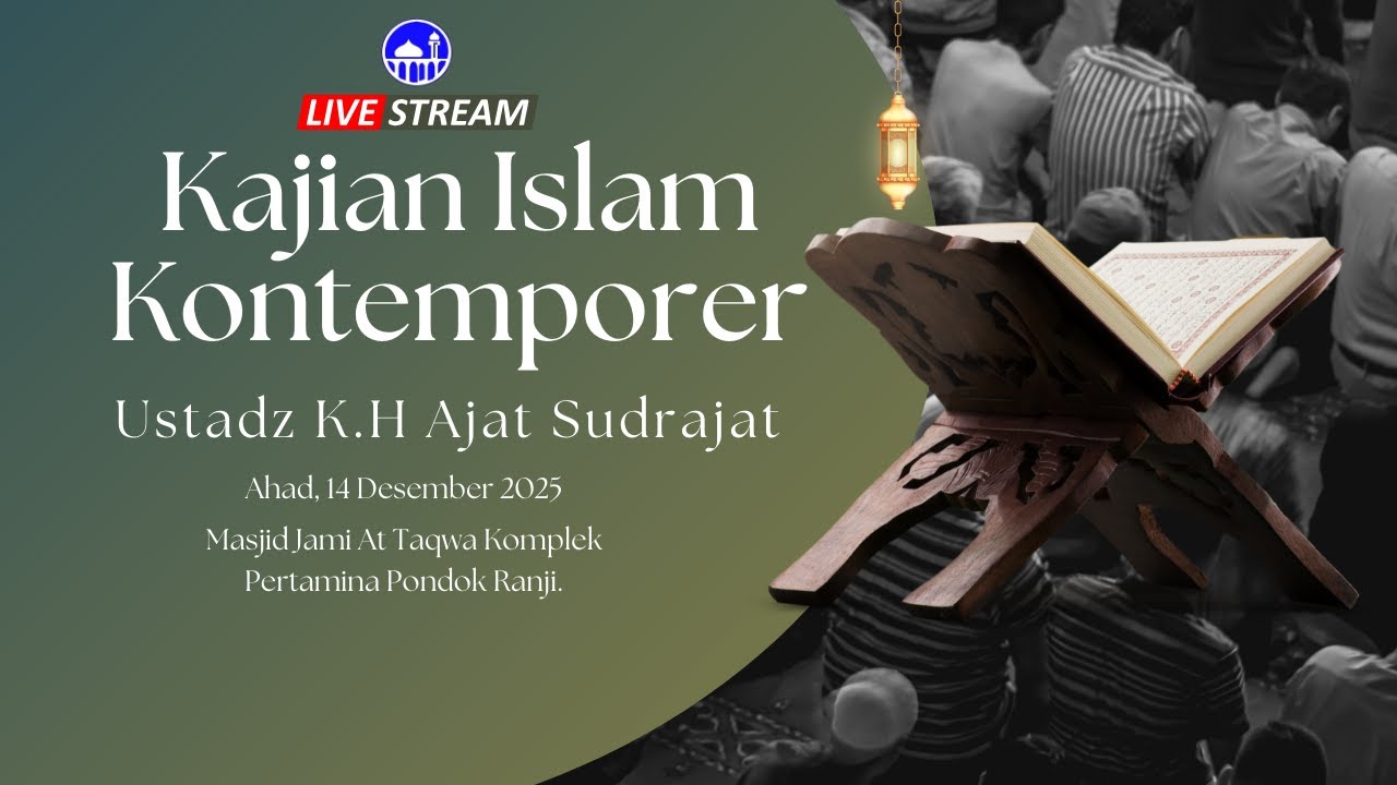 Kajian Islam Kontemporer l Ustadz Ajat Sudrajat l 14 Desember 2025